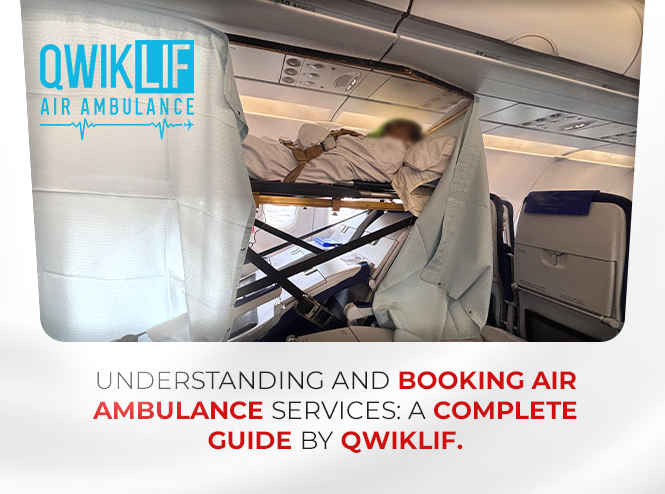 Understanding and Booking Air Ambulance Services: A Complete Guide by Qwiklif