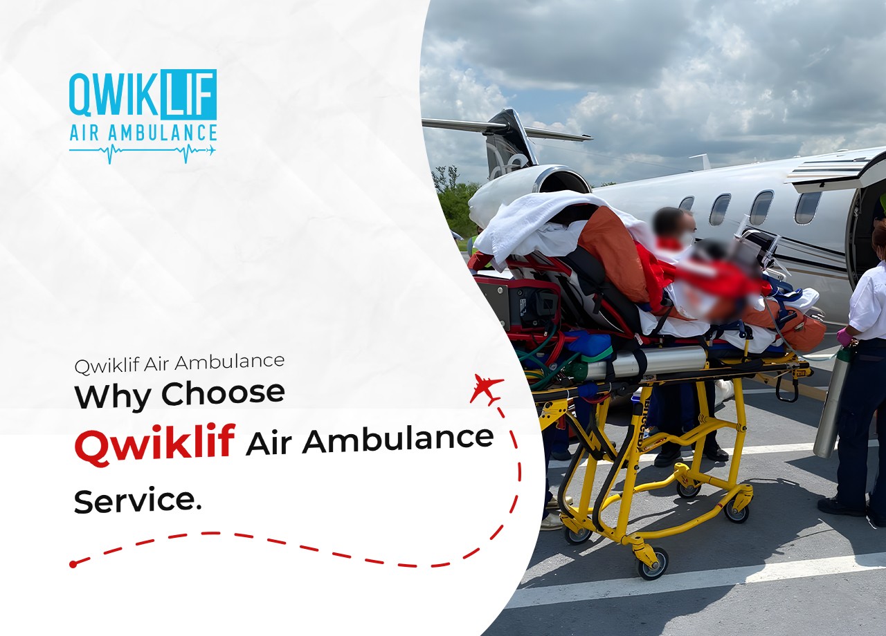 Why Choose Qwiklif Air Ambulance Service?